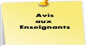 Avis aux enseignants.