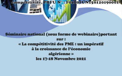 Un Séminaire national, sous forme de webinaire, portant sur : « La compétitivité des PME : un impératif à la croissance de l’économie algérienne » sera organisé au niveau du Centre des systèmes et réseaux (Hasnaoua 2), les 17-18 Novembre 2021.