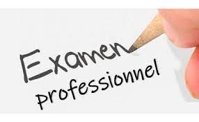 Les lieux et dates pour les examens Professionnels.