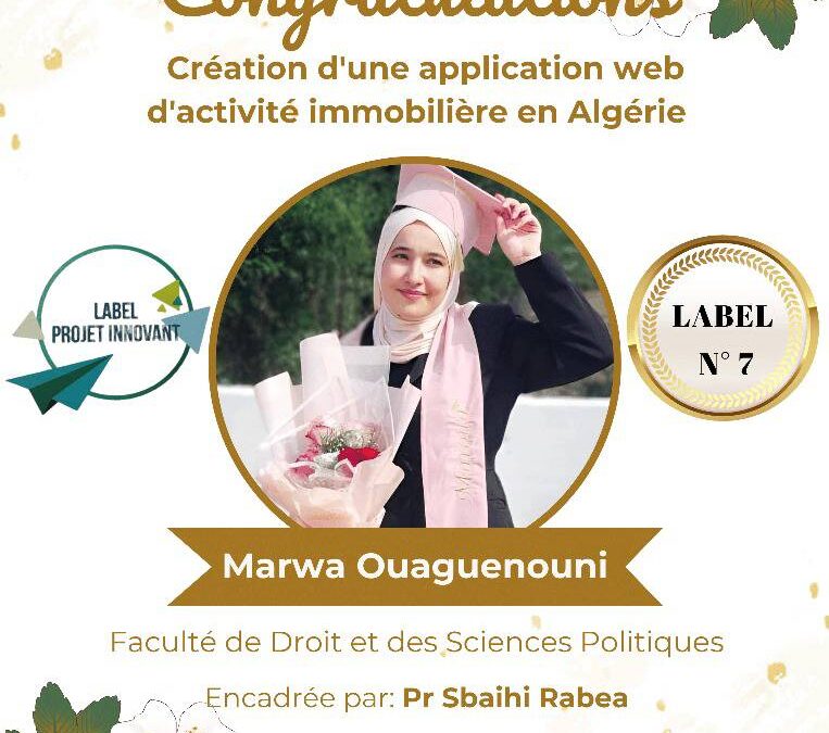 Obtention du Label Projet Innovant par notre étudiante Ouaguenouni Marwa